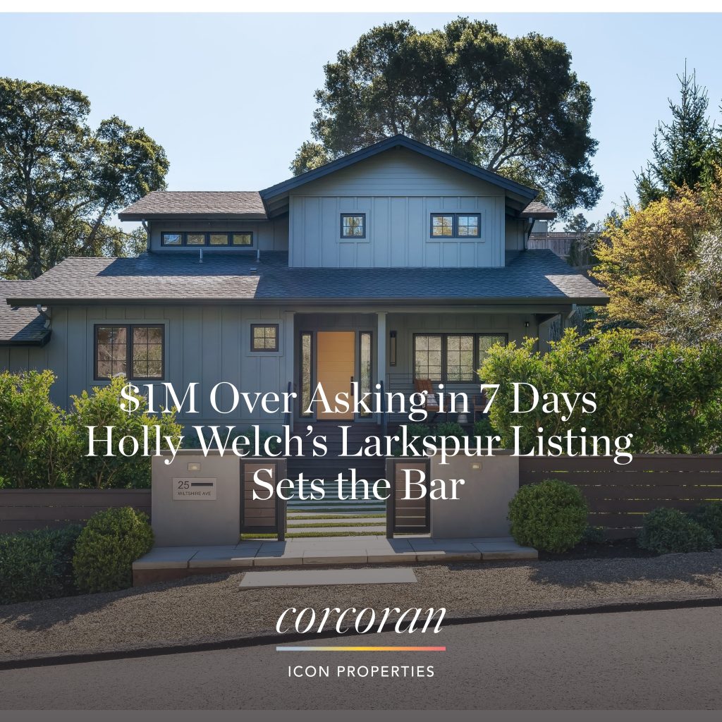 image of home with $1M Over Asking in 7 Days: Holly Welch’s Larkspur Listing Sets the Bar in white writing